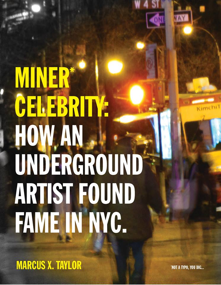 Miner* Celebrity: How an Underground Artist Found Fame in NYC.